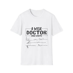 "A Wise Doctor" Unisex Soft style T-Shirt
